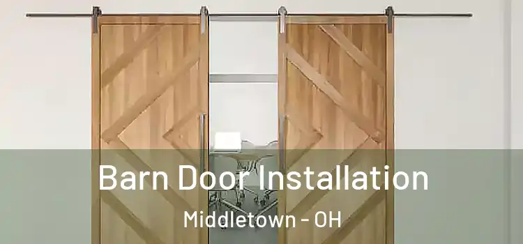 Barn Door Installation Middletown - OH