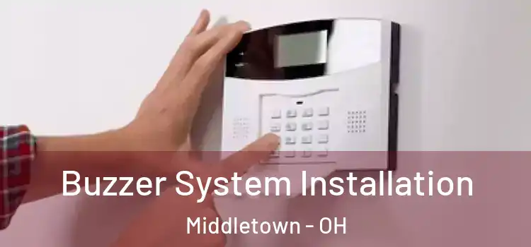 Buzzer System Installation Middletown - OH