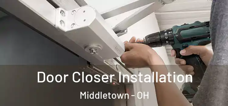 Door Closer Installation Middletown - OH