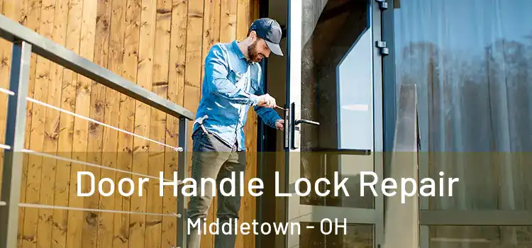 Door Handle Lock Repair Middletown - OH