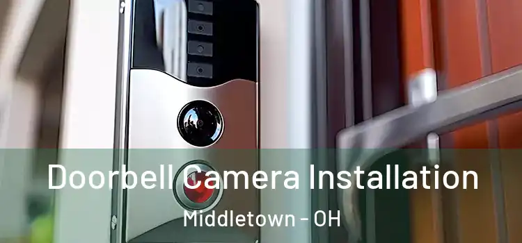  Doorbell Camera Installation Middletown - OH