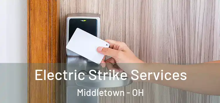 Electric Strike Services Middletown - OH