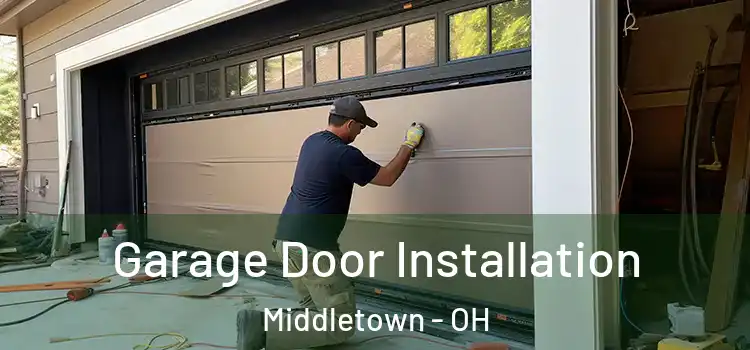  Garage Door Installation Middletown - OH