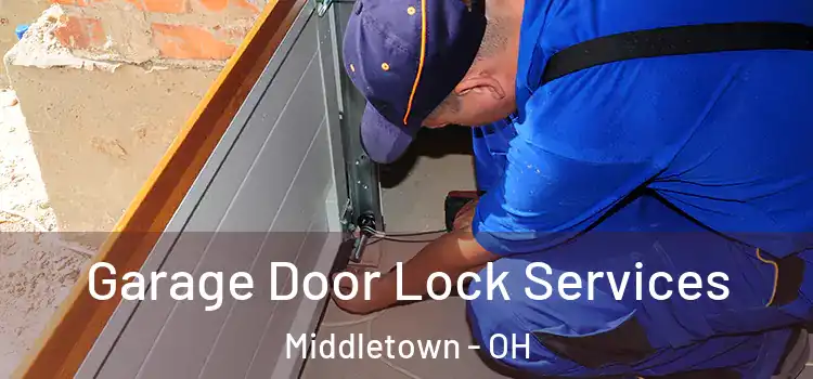Garage Door Lock Services Middletown - OH