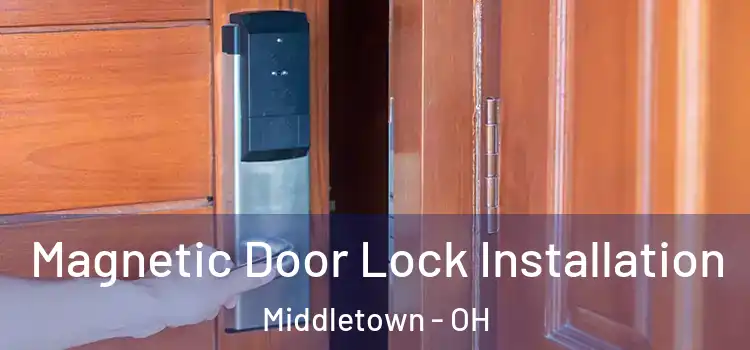  Magnetic Door Lock Installation Middletown - OH