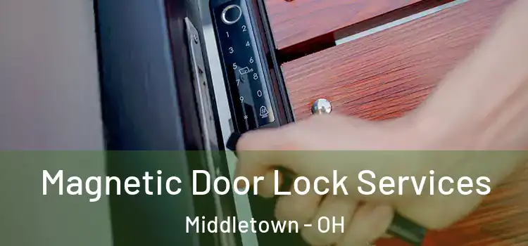 Magnetic Door Lock Services Middletown - OH