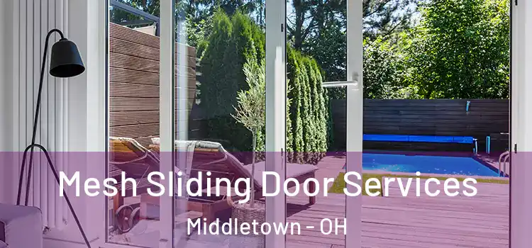 Mesh Sliding Door Services Middletown - OH
