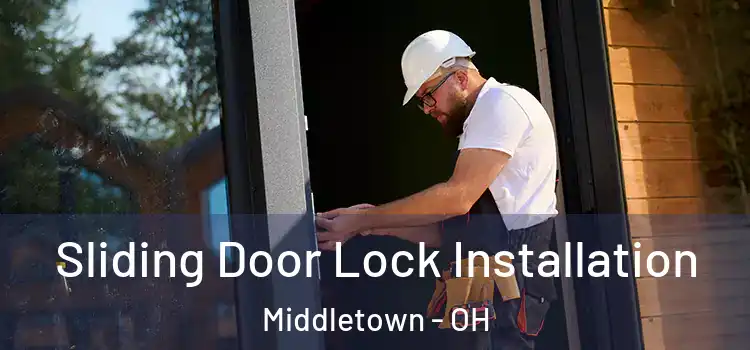 Sliding Door Lock Installation Middletown - OH