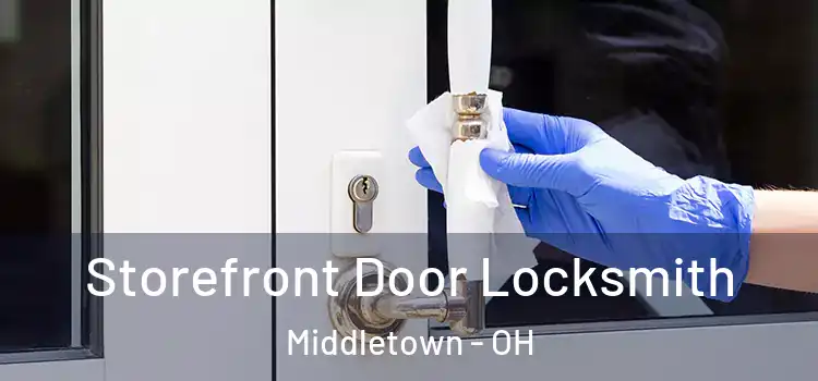 Storefront Door Locksmith Middletown - OH